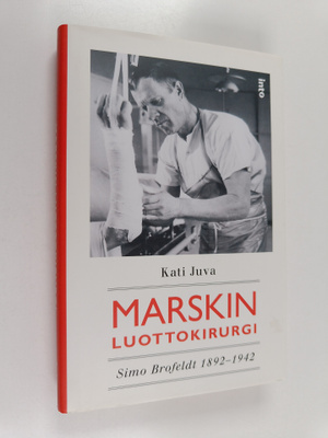 Kati Juva : Marskin luottokirurgi : Simo Brofeldt 1892-1942