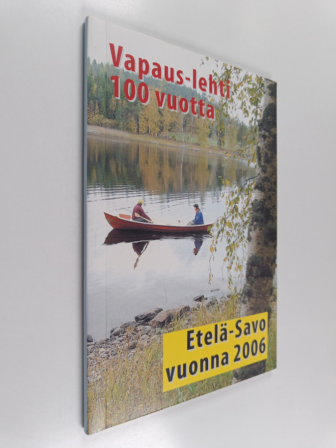 Vapaus-lehti 100 vuotta : Etelä-Savo vuonna 2006