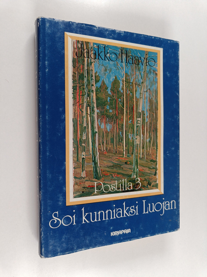 Jaakko Haavio : Postilla 3 : Soi kunniaksi Luojan : saarn...