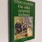 Veikko Haakana : On aika sytyttää kiehiset : eräjutelmia - pikkukuva 1