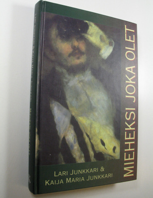 Lari Junkkari : Mieheksi joka olet