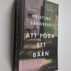 Kristina Sandberg : Att föda ett barn - pikkukuva 1