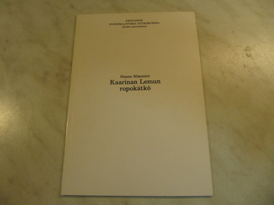 Kaarina Lemun ropokätkö /Hannu Männistö 1982.