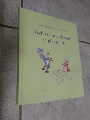 Astrid Lindgren : Vaahteramäen Eemeli ja pikku Iida ( hienk