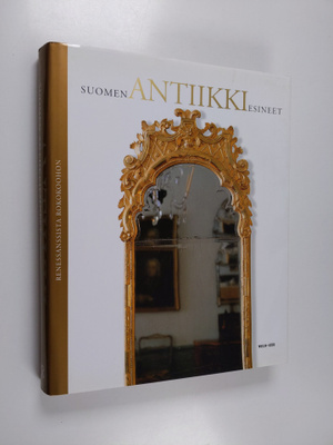 Suomen antiikkiesineet : Renessanssista rokokoohon