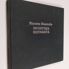 Hannu Hautala : Muistoja metsästä (signeerattu) - pikkukuva 1