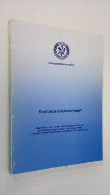 Pentti (toim.) Yrjölä : Koulusta aikuisuuteen? : Raportti...
