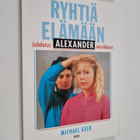 Michael J Gelb : Ryhtiä elämään : johdatus Alexander-tekn... - pikkukuva 1
