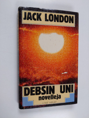 Jack London : Debsin uni : novelleja