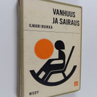 Ilmari Ruikka : Vanhuus ja sairaus : geriatrian oppikirja... - pikkukuva 1