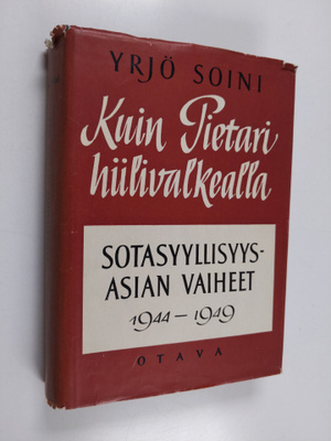 Yrjö Soini : Kuin Pietari hiilivalkealla - sotasyyllisyys...