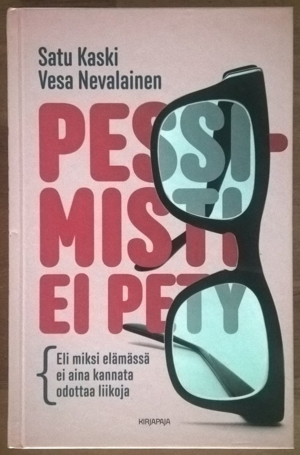 Satu Kaski & Vesa Nevalainen: Pessimisti ei pety