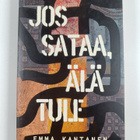Emma Kantanen : Jos sataa, älä tule - pikkukuva 1
