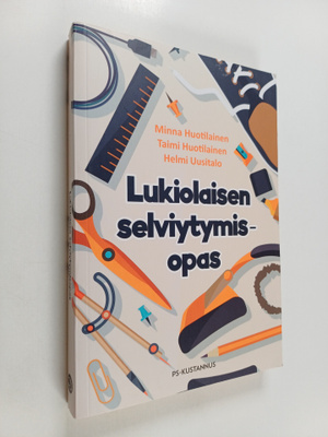 Minna Huotilainen ym. : Lukiolaisen selviytymisopas