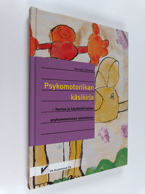 Renate Zimmer : Psykomotoriikan käsikirja : teoriaa ja kä...