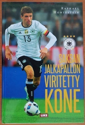 Raphael Honigstein: Saksan jalkapallon viritetty kone