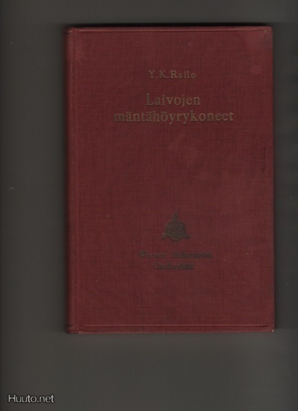 Railo, Y. K.: Laivojen mäntähöyrykoneet, WSOY 1938, sid., K3