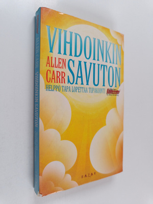 Allen Carr : Vihdoinkin savuton : helppo tapa lopettaa tu...