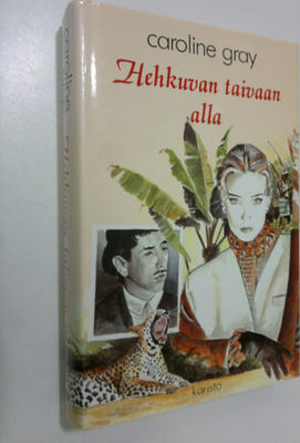 Caroline Gray : Hehkuvan taivaan alla