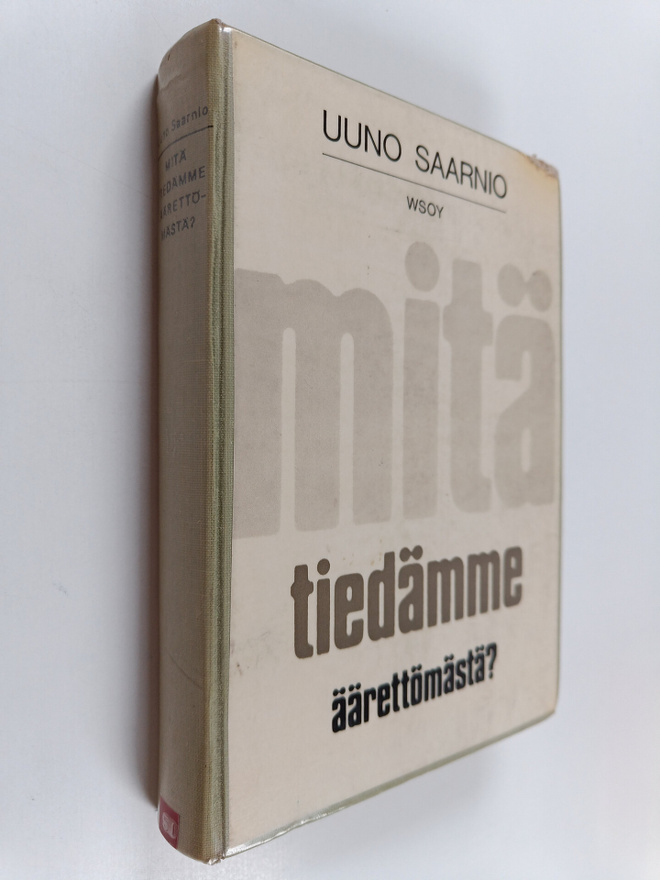 Uuno Saarnio : Mitä tiedämme äärettömästä?