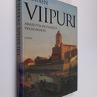 Ikuinen Viipuri : ajankuvia seitsemältä vuosisadalta - pikkukuva 1