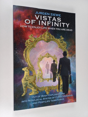 Jurgen Ziewe : Vistas of Infinity - How to Enjoy Life Whe...