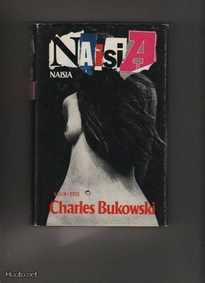 Bukowski,Charles: Naisia, Weilin + Göös 1981, skp.,1.p., K3+