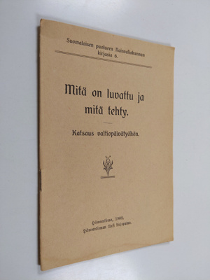 Mitä on luvattu ja mitä tehty - katsaus valtiopäivätyöhön