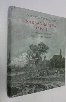 Johan Vilhelm Snellman : Saksan-matka 1840-41 : suomalain...