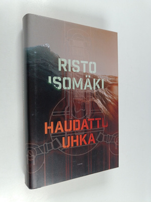 Risto Isomäki : Haudattu uhka
