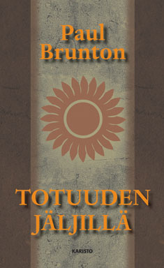 Paul Brunton : Totuuden jäljillä (UUSI)