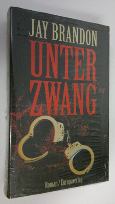Jay Brandon : Unter Zwang : Roman