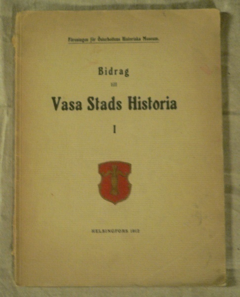 Bidrag till Vasa Stads historia I , Helsingfors 1912