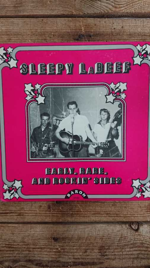 SLEEPY LaBEEF - Early, Rare, And Rockin' Sides LP