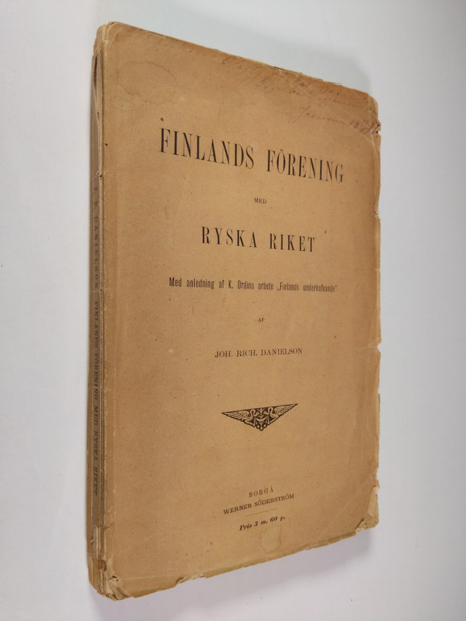J. R. Danielson-Kalmari : Finlands förening med Ryska rik...