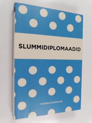 Marina Elbasaar : Slummidiplomaadid