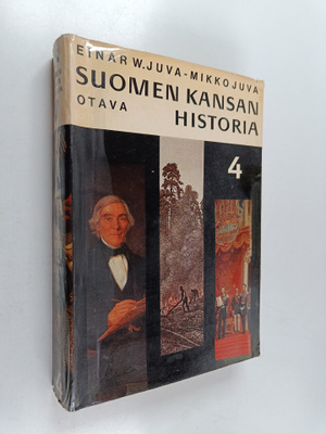 Einar W. Juva : Suomen kansan historia 4 : Kansallinen he...