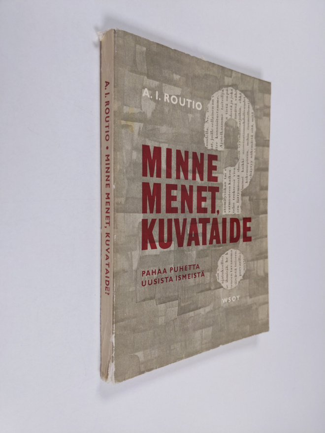 A. I. Routio : Minne menet, kuvataide? : pahaa puhetta uu...