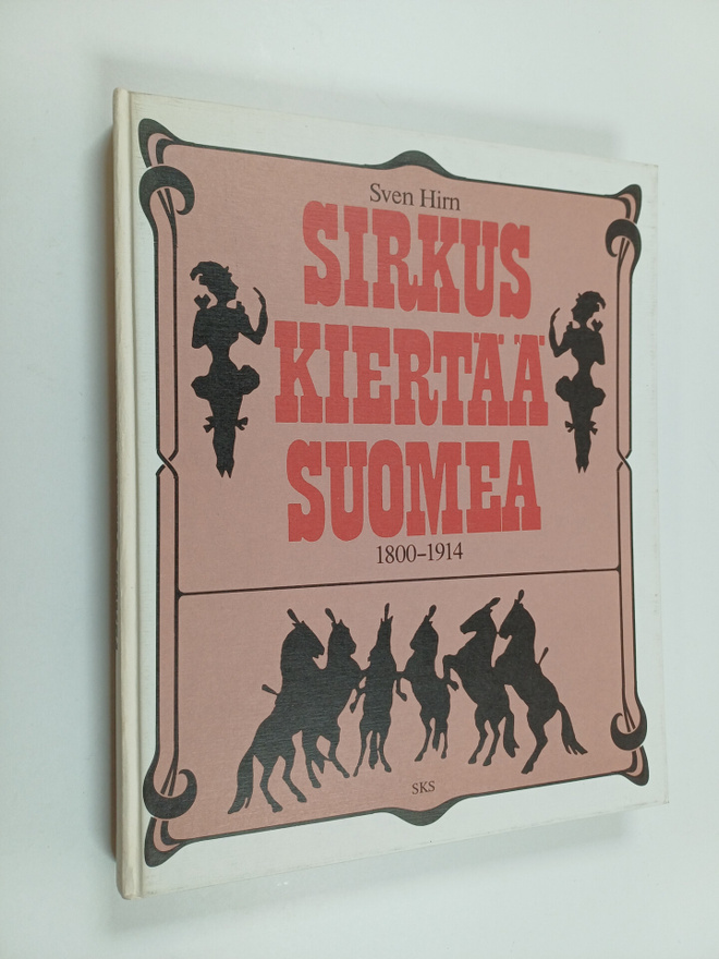 Sven Hirn : Sirkus kiertää Suomea 1800-1914