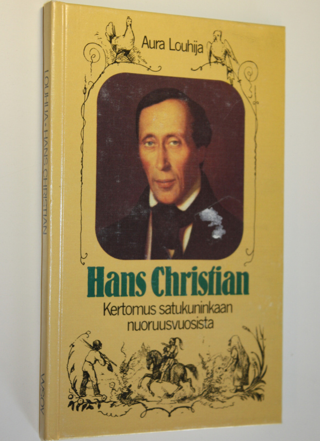 Aura Louhija : Hans Christian : kertomus satukuninkaan nu...
