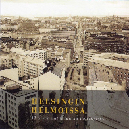 HELSINGIN HELMOISSA 12 aivan uutta laulua helsingistä CD