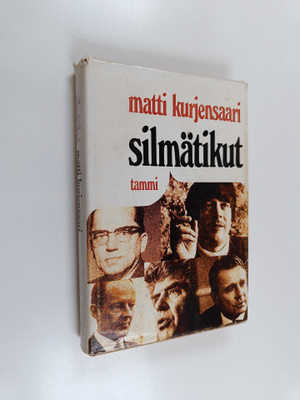 Matti Kurjensaari : Silmätikut : Muotokuvia muistista