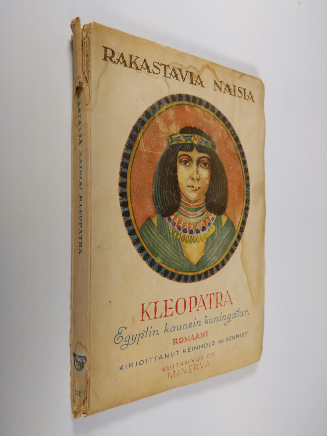 Reinhold W Schmidt : Kleopatra : Egyptin kaunein kuningatar