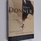 Jörn Donner : Kärlekens Ingenmansland : en berättelse om ... - pikkukuva 1