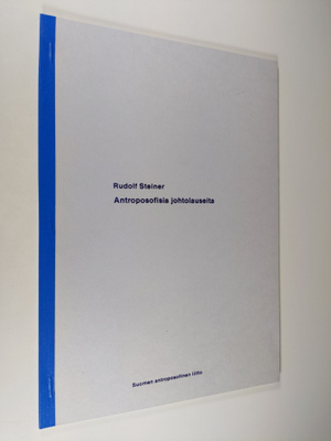 Rudolf Steiner : Antroposofisia johtolauseita 1, Johtolau...