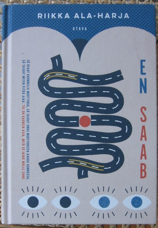 Riikka Ala-Harja: En Saab, Otava 2019. 203 s.