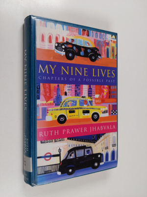 Ruth Prawer Jhabvala : My Nine Lives : Chapters of a Poss...