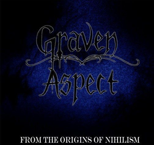 GRAVEN ASPECT: From the Origins of Nihilism (Meloblack)