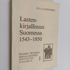 Ulla Lehtonen : Lastenkirjallisuus Suomessa 1543-1850 : k... - pikkukuva 1