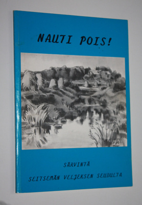 Nauti pois! : särvintä Seitsemän veljeksen seudulta